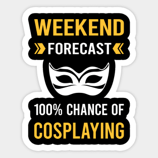 Weekend Forecast Cosplaying Cosplay Cosplayer Sticker